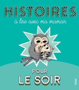 Histoires a lire avec ma maman pour le soir