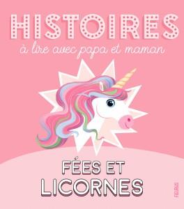 Histoires a lire avec papa et maman - fees et licornes