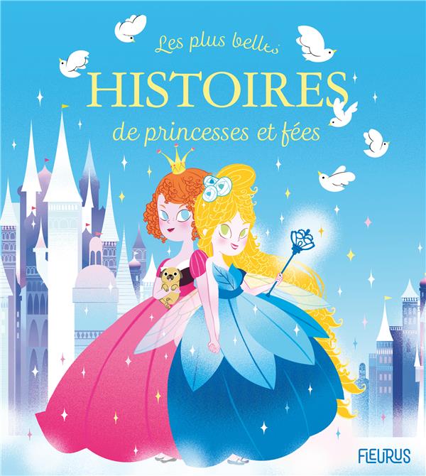Les plus belles histoires de princesses et de fees