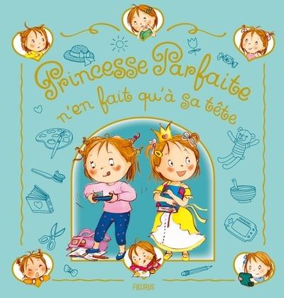 Princesse parfaite n'en fait qu'a sa tete
