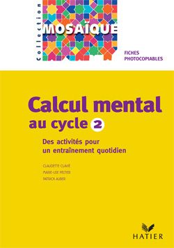 Mosaique - calcul mental au cycle 2 ed. 2005, fiches photocopiables