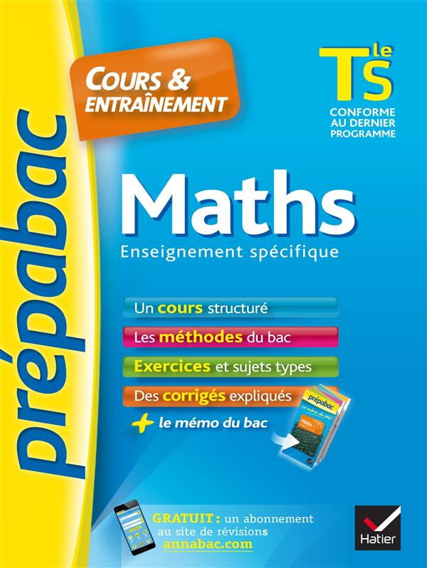 Maths tle s enseignement specifique - prepabac cours & entrainement - cours, methodes et exercices d