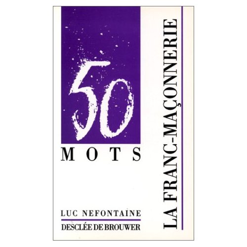 LA FRANC-MACONNERIE - 50 MOTS