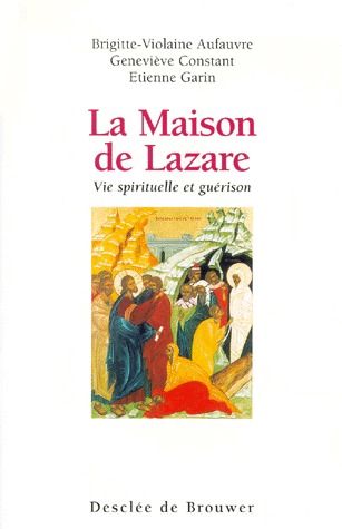 LA MAISON DE LAZARE - VIE SPIRITUELLE ET GUERISON