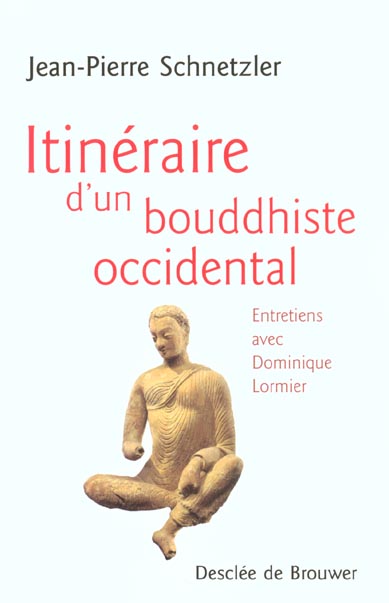 ITINERAIRE D'UN BOUDDHISTE OCCIDENTAL - ENTRETIENS