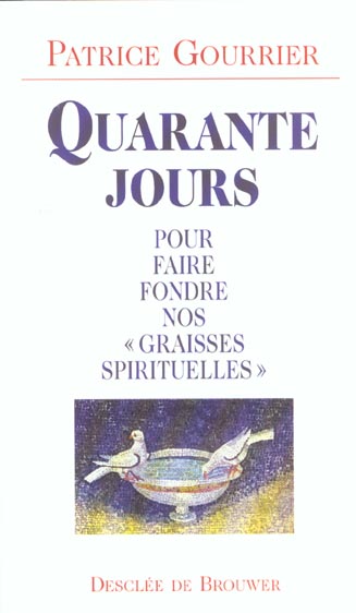 QUARANTE JOURS POUR FAIRE FONDRE NOS" GRAISSES SPIRITUELLES"