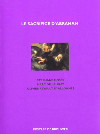LE SACRIFICE D'ABRAHAM - LA LIGATURE D'ISAAC