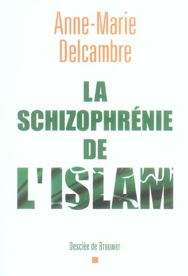 LA SCHIZOPHRENIE DE L'ISLAM