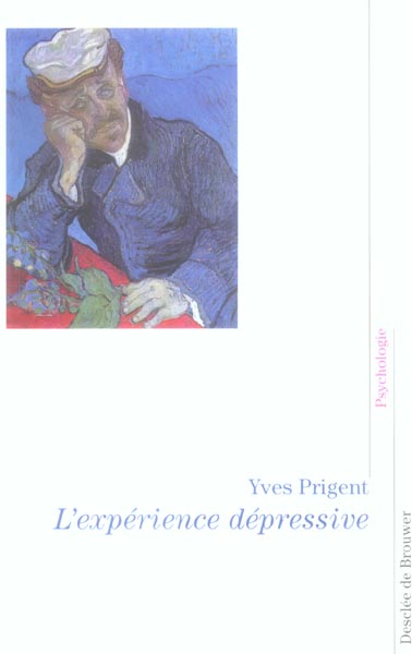 L'EXPERIENCE DEPRESSIVE - LA PAROLE D'UN PSYCHIATRE