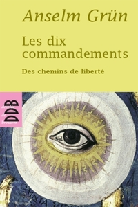 LES DIX COMMANDEMENTS - DES CHEMINS DE LIBERTE