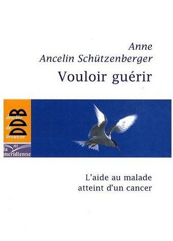 VOULOIR GUERIR - L'AIDE AU MALADE ATTEINT D'UN CANCER