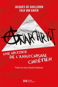 ANARCHRIST ! - UNE HISTOIRE DE L'ANARCHISME CHRETIEN