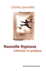 NOUVELLE HYPNOSE - INITIATION ET PRATIQUE