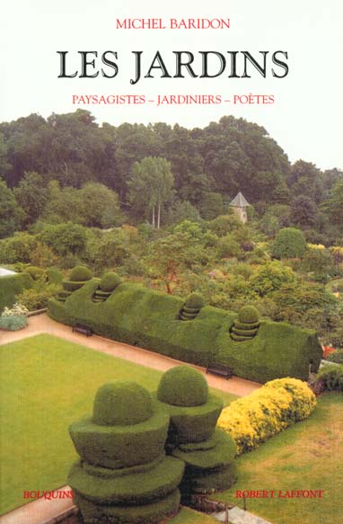 Les jardins - paysagistes, jardiniers, poetes