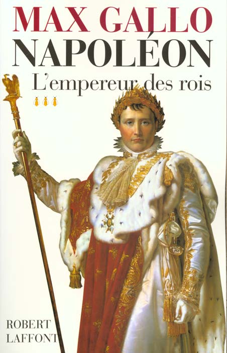 NAPOLEON - TOME 3 - L'EMPEREUR DES ROIS - 1806-1812 - VOL03