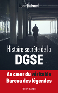 HISTOIRE SECRETE DE LA DGSE