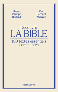 DECOUVRIR LA BIBLE - 100 TEXTES ESSENTIELS COMMENTES