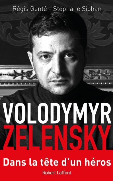 Volodymyr zelensky - dans la tete d'un heros