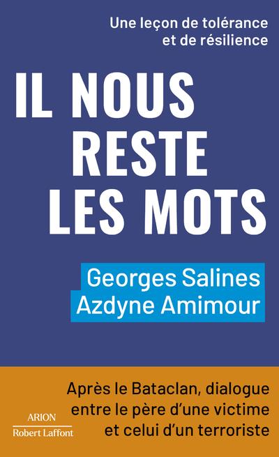 Il nous reste les mots - apres le bataclan, dialogue entre le pere d'une victime et celui d'un terro