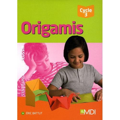 S'entrainer pour reussir - origamis & geometrie cycle 3