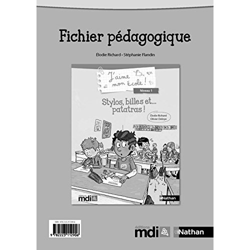 J'aime mon ecole ! niveau 1 - stylos, billes et... patatras ! fichier pedagogique