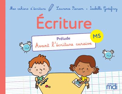 MDI - MES CAHIERS D'ECRITURE MS - PRELUDE