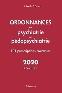 ORDONNANCES EN PSYCHIATRIE ET PEDOPSYCHIATRIE 2020, 3E ED - 101 PRESCRIPTIONS COURANTES