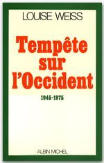 TEMPETE SUR L'OCCIDENT, 1945-1975 - MEMOIRES D'UNE EUROPEENNE - TOME 6