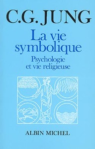 LA VIE SYMBOLIQUE - PSYCHOLOGIE ET VIE RELIGIEUSE