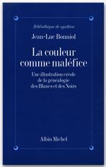 LA COULEUR COMME MALEFICE - UNE ILLUSTRATION CREOLE DE LA GENEALOGIE DES BLANCS ET DES NOIRS