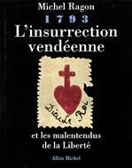 1793, L'INSURRECTION VENDEENNE ET LES MALENTENDUS DE LA LIBERTE