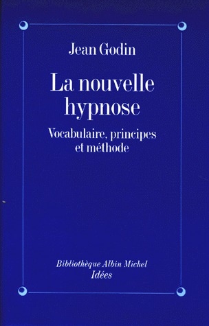 LA NOUVELLE HYPNOSE - VOCABULAIRE, PRINCIPES ET METHODE