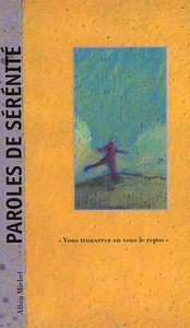 PAROLES DE SERENITE - "VOUS TROUVEREZ EN VOUS LE REPOS"