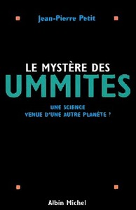 LE MYSTERE DES UMMITES - UNE SCIENCE VENUE D'UNE AUTRE PLANETE ?