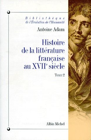 HISTOIRE DE LA LITTERATURE FRANCAISE AU XVIIE SIECLE - TOME 2 - L'EPOQUE DE PASCAL, L'APOGEE DU SIEC