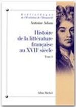 HISTOIRE DE LA LITTERATURE FRANCAISE AU XVIIE SIECLE - TOME 3 - L'APOGEE DU SIECLE (LA FONTAINE, RAC