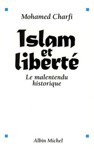 ISLAM ET LIBERTE - LE MALENTENDU HISTORIQUE