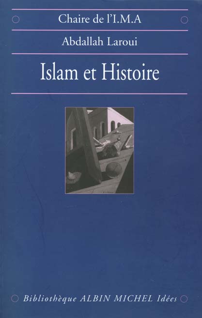 ISLAM ET HISTOIRE - ESSAI D'EPISTEMOLOGIE