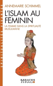 SPIRITUALITES VIVANTES POCHE - T175 - L'ISLAM AU FEMININ (ESPACES LIBRES - SPIRITUALITES VIVANTES)