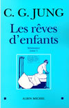 LES REVES D'ENFANTS - TOME 1 - SEMINAIRES 1936-1939