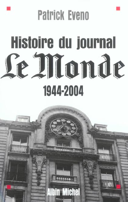 HISTOIRE DU JOURNAL  LE MONDE  1944-2004