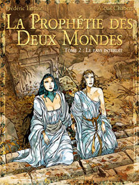 LA PROPHETIE DES DEUX MONDES - TOME 02 - LE PAYS SANS RETOUR