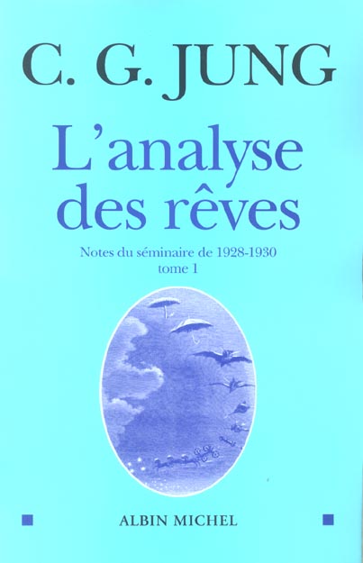 L'ANALYSE DES REVES - TOME 1 - NOTES DU SEMINAIRE DE 1928-1930