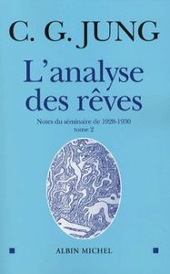 L'ANALYSE DES REVES - TOME 2 - NOTES DU SEMINAIRE DE 1928-1930