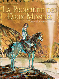 LA PROPHETIE DES DEUX MONDES - TOME 04 - LA NUIT DU SERMENT