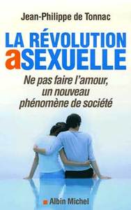 LA REVOLUTION ASEXUELLE - NE PAS FAIRE L'AMOUR, UN NOUVEAU PHENOMENE DE SOCIETE