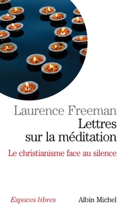 ESPACES LIBRES - T182 - LETTRES SUR LA MEDITATION - LE CHRISTIANISME FACE AU SILENCE