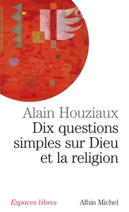 ESPACES LIBRES - T184 - DIX QUESTIONS SIMPLES SUR DIEU ET LA RELIGION