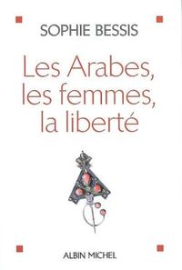 LES ARABES, LES FEMMES, LA LIBERTE