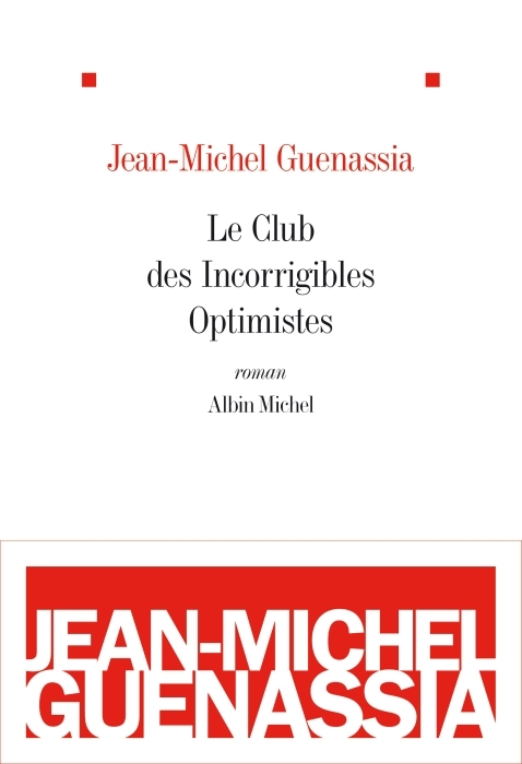 Le club des incorrigibles optimistes - prix goncourt des lyceens 2009